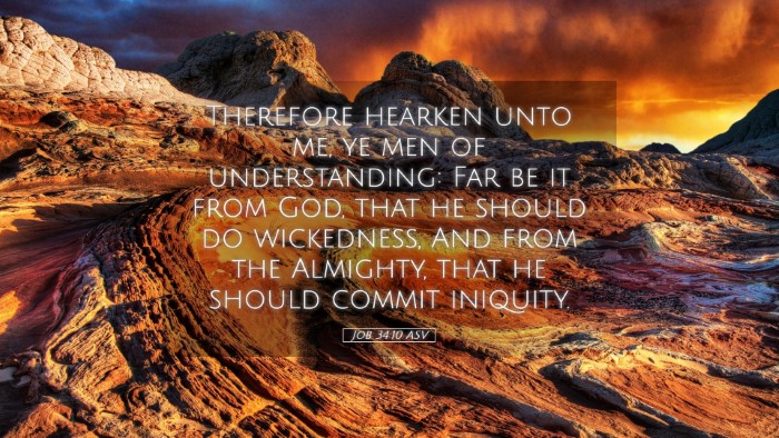 Picture 05 - Job 34:10 ASV Desktop Wallpaper - Therefore hearken unto me, ye men of - Desktop Bible Verse Wallpaper