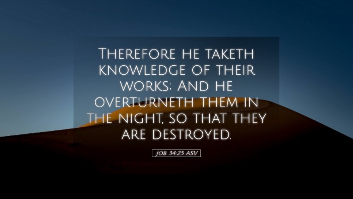 Picture 05 - Job 34:25 ASV Desktop Wallpaper - Therefore he taketh knowledge of their works; And - Desktop Bible Verse Wallpaper