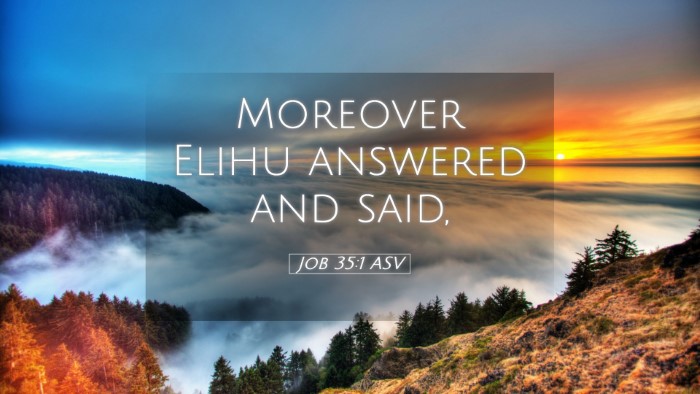 Picture 05 - Job 35:1 ASV Desktop Wallpaper - Moreover Elihu answered and - Desktop Bible Verse Wallpaper