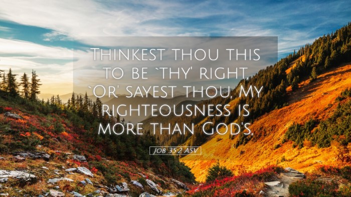 Picture 05 - Job 35:2 ASV Desktop Wallpaper - Thinkest thou this to be `thy' right, `Or' sayest - Desktop Bible Verse Wallpaper