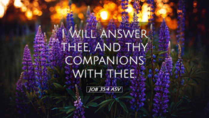 Picture 05 - Job 35:4 ASV Desktop Wallpaper - I will answer thee, And thy companions with - Desktop Bible Verse Wallpaper