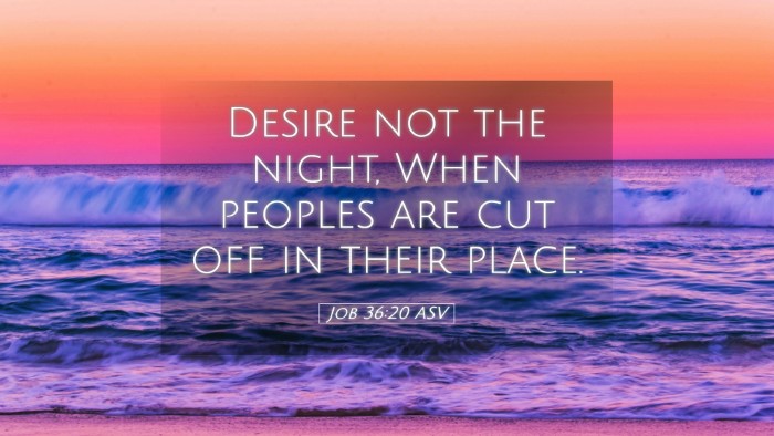 Picture 05 - Job 36:20 ASV Desktop Wallpaper - Desire not the night, When peoples are cut off in - Desktop Bible Verse Wallpaper