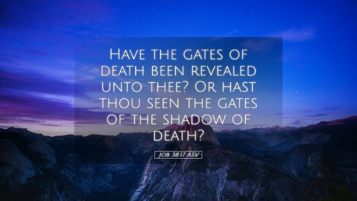Picture 05 - Job 38:17 ASV Desktop Wallpaper - Have the gates of death been revealed unto thee? - Desktop Bible Verse Wallpaper