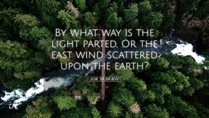 Picture 05 - Job 38:24 ASV Desktop Wallpaper - By what way is the light parted, Or the east wind - Desktop Bible Verse Wallpaper