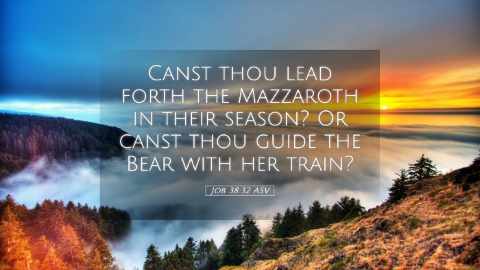 Picture 05 - Job 38:32 ASV Desktop Wallpaper - Canst thou lead forth the Mazzaroth in their - Desktop Bible Verse Wallpaper