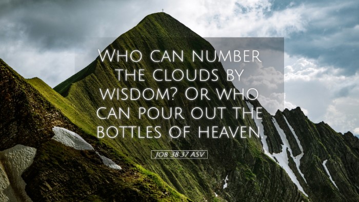 Picture 05 - Job 38:37 ASV Desktop Wallpaper - Who can number the clouds by wisdom? Or who can - Desktop Bible Verse Wallpaper