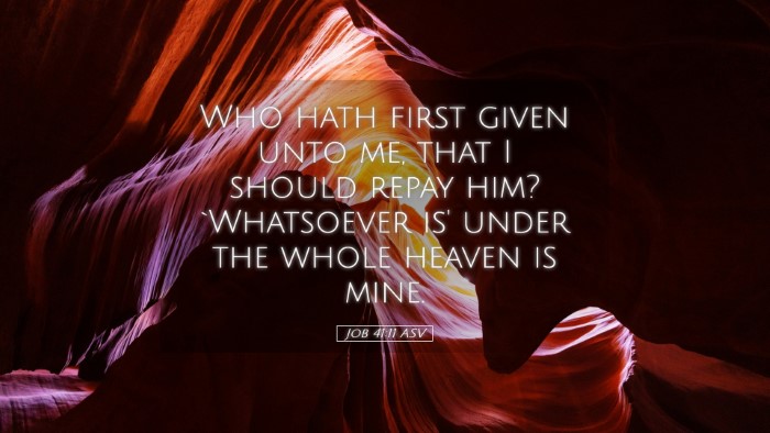 Picture 05 - Job 41:11 ASV Desktop Wallpaper - Who hath first given unto me, that I should repay - Desktop Bible Verse Wallpaper