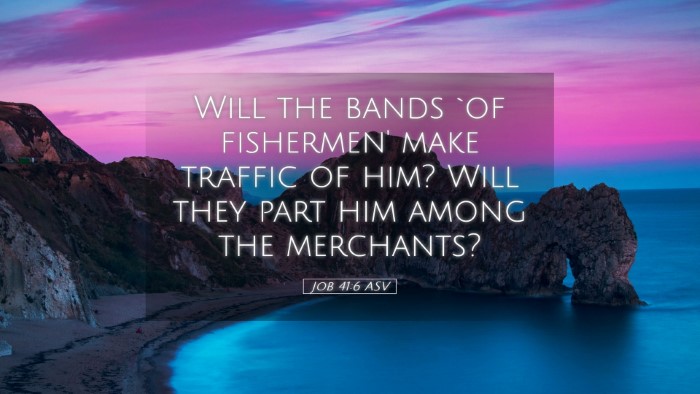 Picture 05 - Job 41:6 ASV Desktop Wallpaper - Will the bands `of fishermen' make traffic of - Desktop Bible Verse Wallpaper