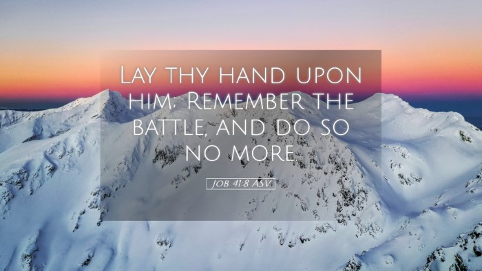 Picture 05 - Job 41:8 ASV Desktop Wallpaper - Lay thy hand upon him; Remember the battle, and - Desktop Bible Verse Wallpaper