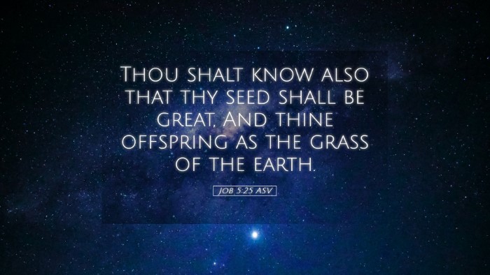 Picture 05 - Job 5:25 ASV Desktop Wallpaper - Thou shalt know also that thy seed shall be - Desktop Bible Verse Wallpaper