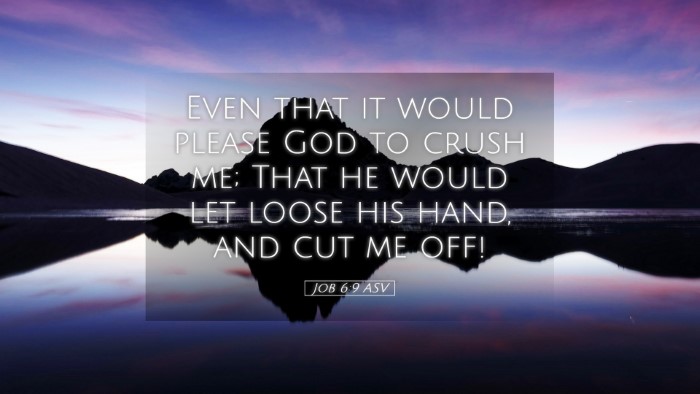 Picture 05 - Job 6:9 ASV Desktop Wallpaper - Even that it would please God to crush me; That - Desktop Bible Verse Wallpaper