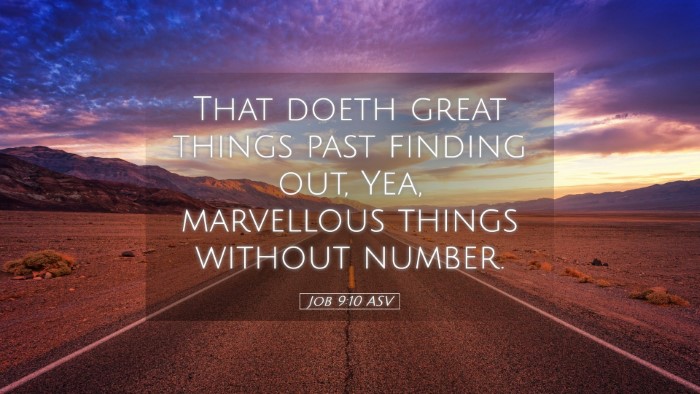 Picture 05 - Job 9:10 ASV Desktop Wallpaper - That doeth great things past finding out, Yea, - Desktop Bible Verse Wallpaper