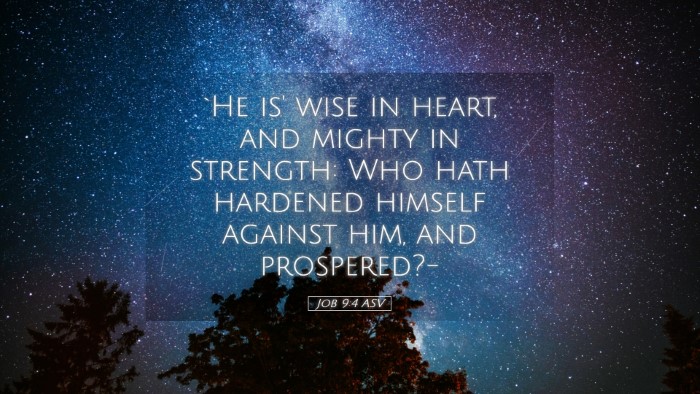 Picture 05 - Job 9:4 ASV Desktop Wallpaper - `He is' wise in heart, and mighty in strength: - Desktop Bible Verse Wallpaper