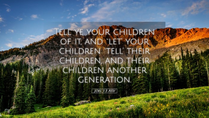 Picture 05 - Joel 1:3 ASV Desktop Wallpaper - Tell ye your children of it, and `let' your - Desktop Bible Verse Wallpaper