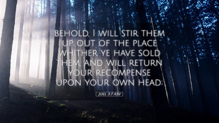 Picture 05 - Joel 3:7 ASV Desktop Wallpaper - behold, I will stir them up out of the place - Desktop Bible Verse Wallpaper
