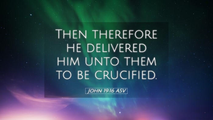 Picture 05 - John 19:16 ASV Desktop Wallpaper - Then therefore he delivered him unto them to be - Desktop Bible Verse Wallpaper