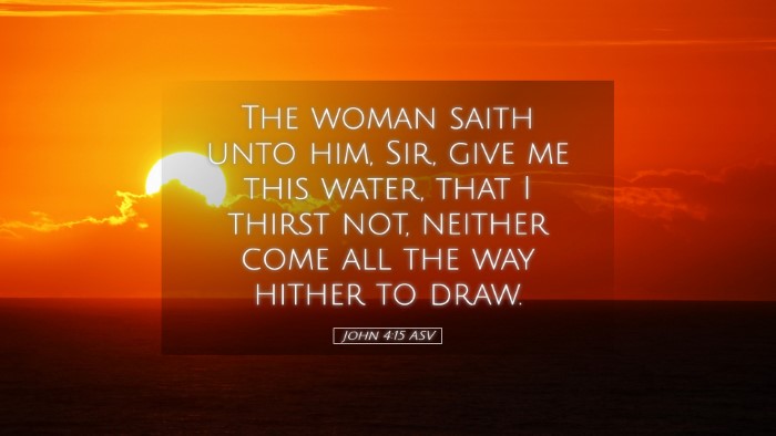 Picture 05 - John 4:15 ASV Desktop Wallpaper - The woman saith unto him, Sir, give me this - Desktop Bible Verse Wallpaper