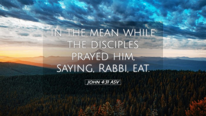 Picture 05 - John 4:31 ASV Desktop Wallpaper - In the mean while the disciples prayed him, - Desktop Bible Verse Wallpaper