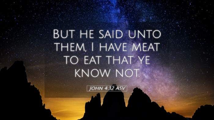 Picture 05 - John 4:32 ASV Desktop Wallpaper - But he said unto them, I have meat to eat that ye - Desktop Bible Verse Wallpaper