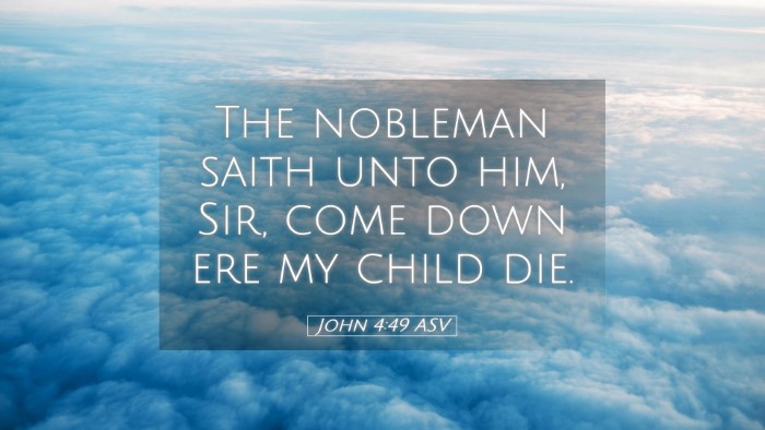 Picture 05 - John 4:49 ASV Desktop Wallpaper - The nobleman saith unto him, Sir, come down ere - Desktop Bible Verse Wallpaper