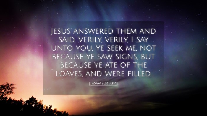 Picture 05 - John 6:26 ASV Desktop Wallpaper - Jesus answered them and said, Verily, verily, I - Desktop Bible Verse Wallpaper