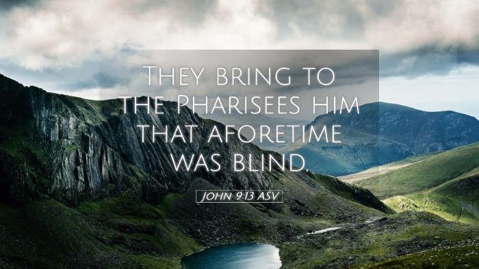 Picture 05 - John 9:13 ASV Desktop Wallpaper - They bring to the Pharisees him that aforetime - Desktop Bible Verse Wallpaper