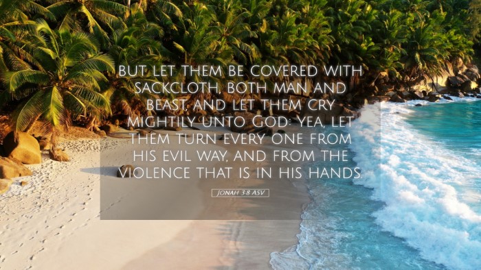 Picture 05 - Jonah 3:8 ASV Desktop Wallpaper - but let them be covered with sackcloth, both man - Desktop Bible Verse Wallpaper