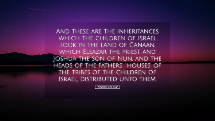 Picture 05 - Joshua 14:1 ASV Desktop Wallpaper - And these are the inheritances which the children - Desktop Bible Verse Wallpaper