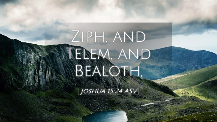 Picture 05 - Joshua 15:24 ASV Desktop Wallpaper - Ziph, and Telem, and - Desktop Bible Verse Wallpaper