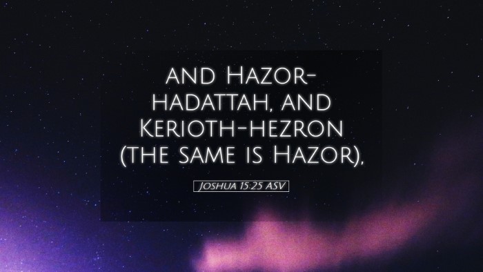 Picture 05 - Joshua 15:25 ASV Desktop Wallpaper - and Hazor-hadattah, and Kerioth-hezron (the same - Desktop Bible Verse Wallpaper