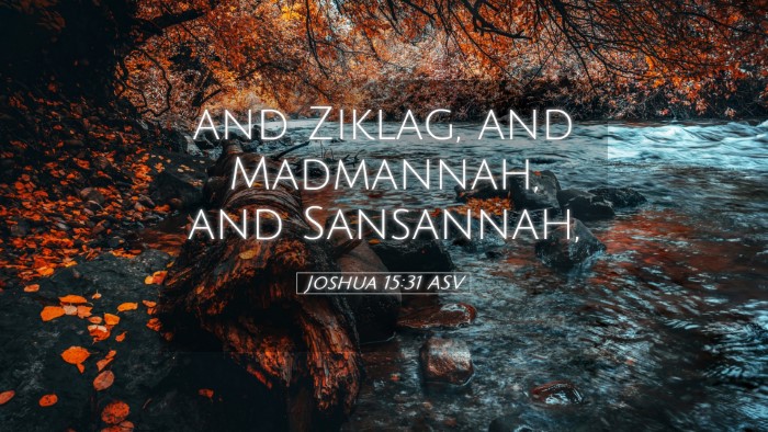 Picture 05 - Joshua 15:31 ASV Desktop Wallpaper - and Ziklag, and Madmannah, and - Desktop Bible Verse Wallpaper