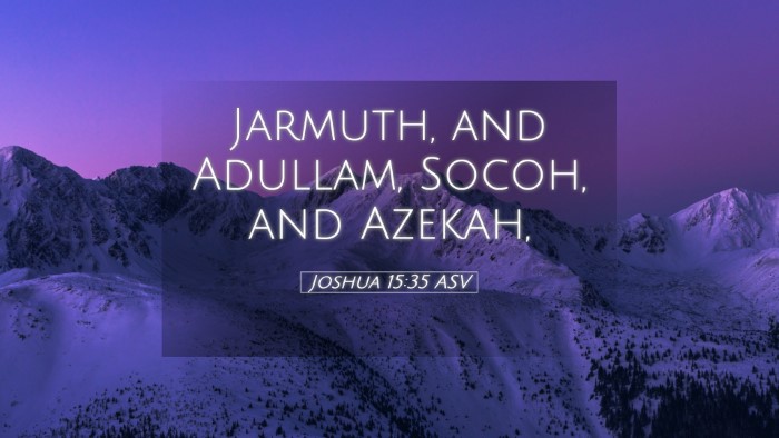 Picture 05 - Joshua 15:35 ASV Desktop Wallpaper - Jarmuth, and Adullam, Socoh, and - Desktop Bible Verse Wallpaper