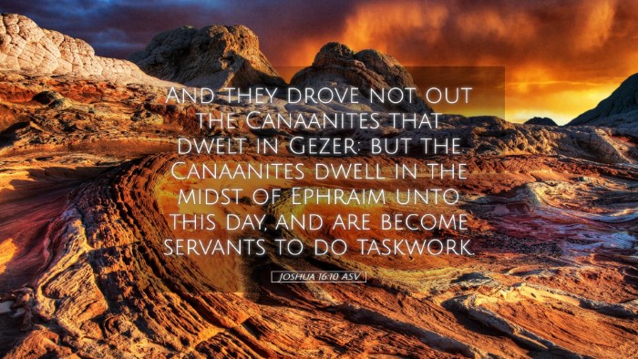 Picture 05 - Joshua 16:10 ASV Desktop Wallpaper - And they drove not out the Canaanites that dwelt - Desktop Bible Verse Wallpaper