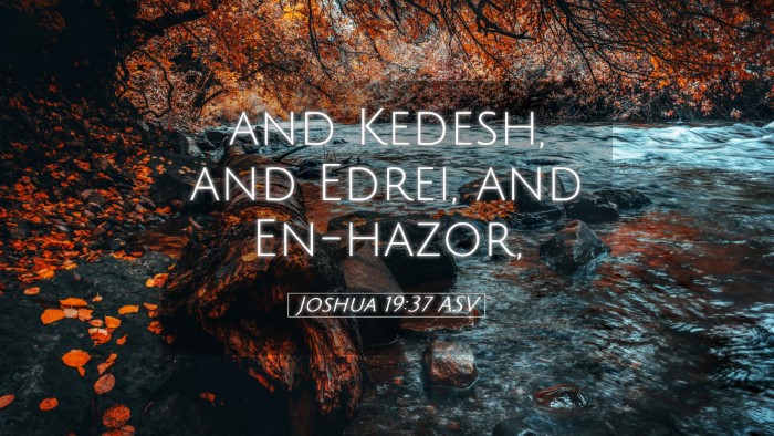 Picture 05 - Joshua 19:37 ASV Desktop Wallpaper - and Kedesh, and Edrei, and - Desktop Bible Verse Wallpaper