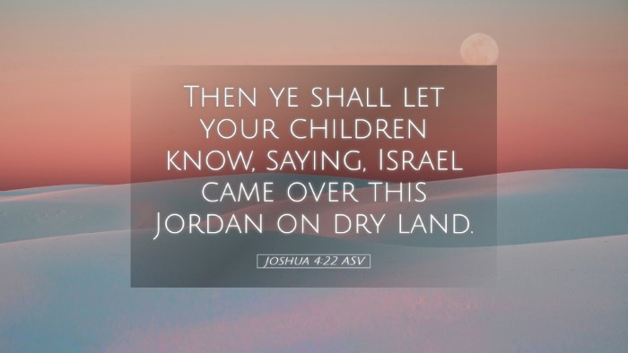Picture 05 - Joshua 4:22 ASV Desktop Wallpaper - Then ye shall let your children know, saying, - Desktop Bible Verse Wallpaper