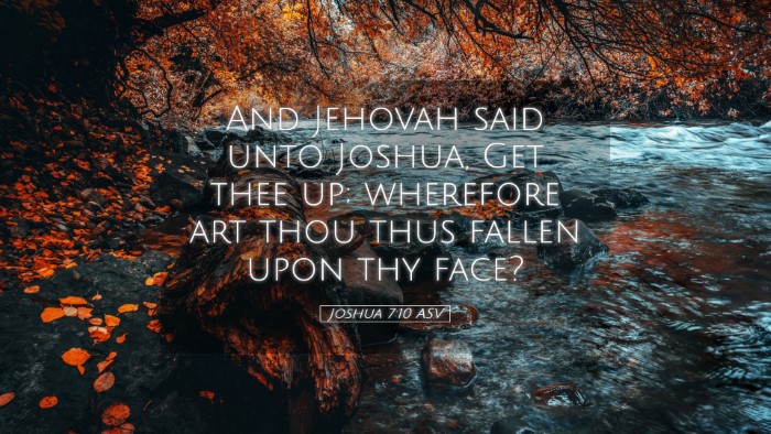 Picture 05 - Joshua 7:10 ASV Desktop Wallpaper - And Jehovah said unto Joshua, Get thee up; - Desktop Bible Verse Wallpaper
