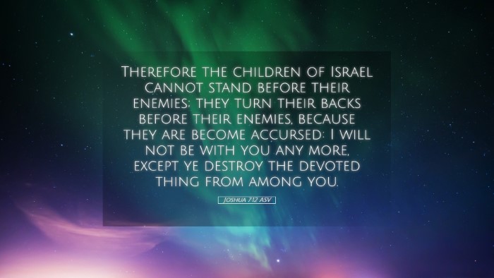 Picture 05 - Joshua 7:12 ASV Desktop Wallpaper - Therefore the children of Israel cannot stand - Desktop Bible Verse Wallpaper