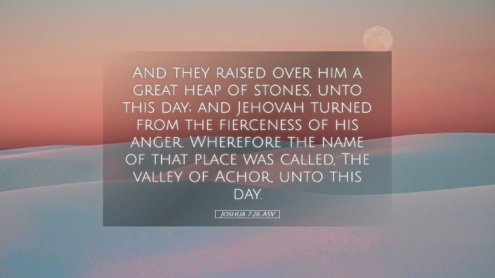 Picture 05 - Joshua 7:26 ASV Desktop Wallpaper - And they raised over him a great heap of stones, - Desktop Bible Verse Wallpaper