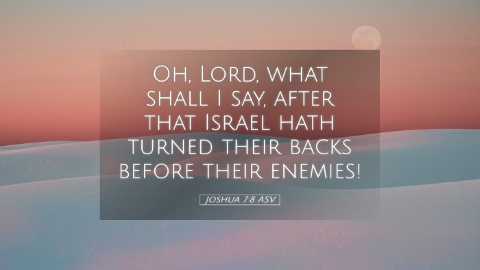 Picture 05 - Joshua 7:8 ASV Desktop Wallpaper - Oh, Lord, what shall I say, after that Israel - Desktop Bible Verse Wallpaper