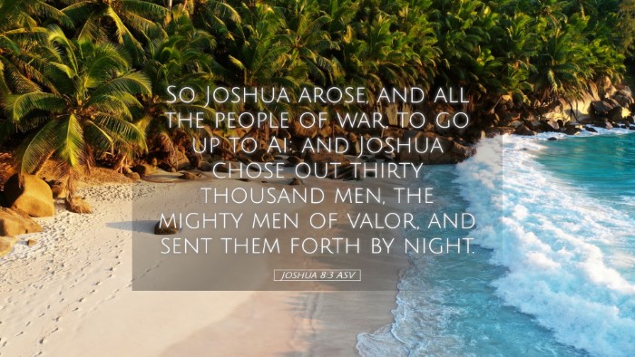 Picture 05 - Joshua 8:3 ASV Desktop Wallpaper - So Joshua arose, and all the people of war, to go - Desktop Bible Verse Wallpaper