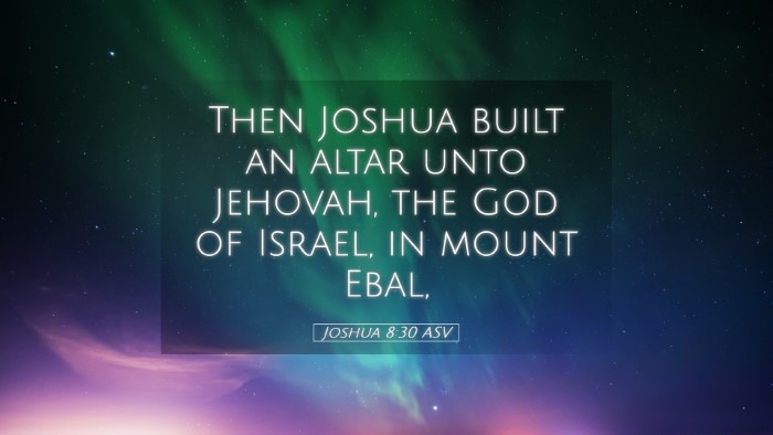 Picture 05 - Joshua 8:30 ASV Desktop Wallpaper - Then Joshua built an altar unto Jehovah, the God - Desktop Bible Verse Wallpaper