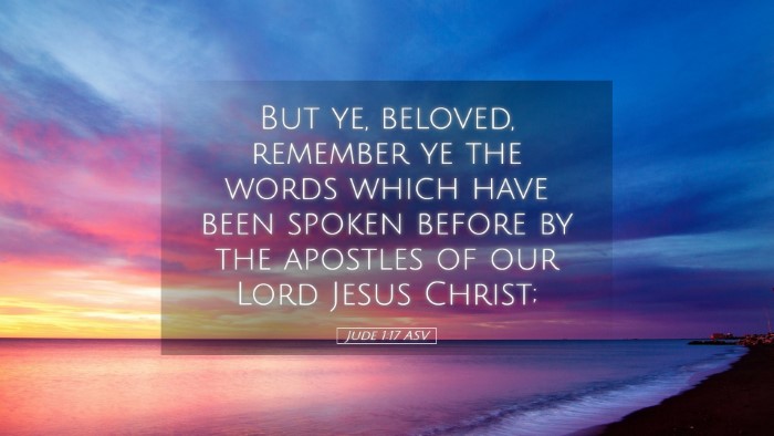 Picture 05 - Jude 1:17 ASV Desktop Wallpaper - But ye, beloved, remember ye the words which have - Desktop Bible Verse Wallpaper