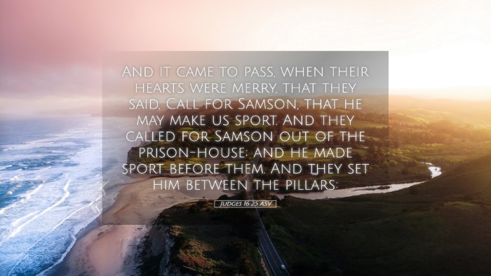 Picture 05 - Judges 16:25 ASV Desktop Wallpaper - And it came to pass, when their hearts were - Desktop Bible Verse Wallpaper