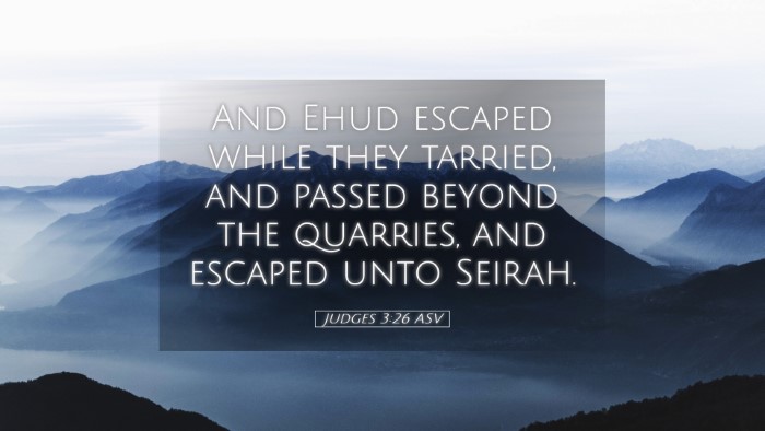 Picture 05 - Judges 3:26 ASV Desktop Wallpaper - And Ehud escaped while they tarried, and passed - Desktop Bible Verse Wallpaper