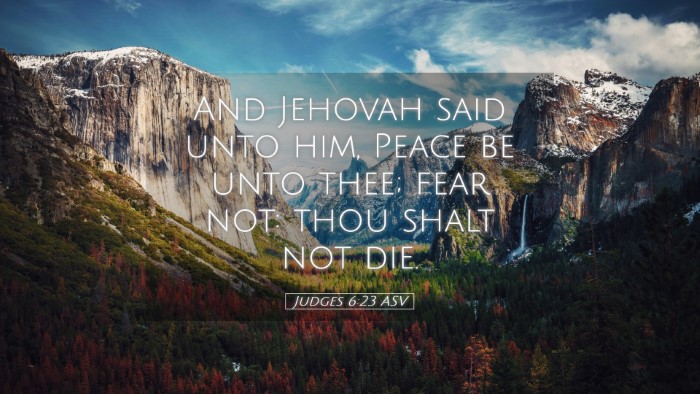 Picture 05 - Judges 6:23 ASV Desktop Wallpaper - And Jehovah said unto him, Peace be unto thee; - Desktop Bible Verse Wallpaper