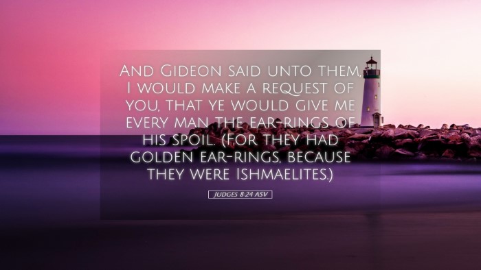 Picture 05 - Judges 8:24 ASV Desktop Wallpaper - And Gideon said unto them, I would make a request - Desktop Bible Verse Wallpaper