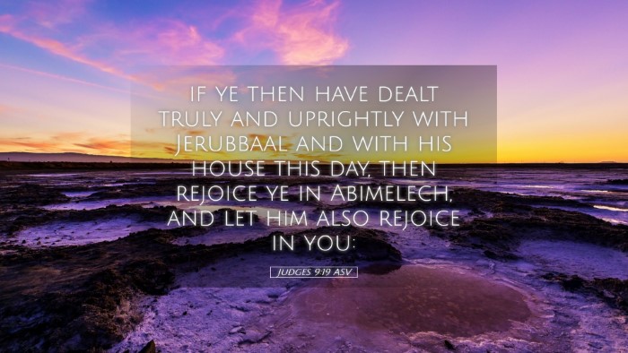 Picture 05 - Judges 9:19 ASV Desktop Wallpaper - if ye then have dealt truly and uprightly with - Desktop Bible Verse Wallpaper
