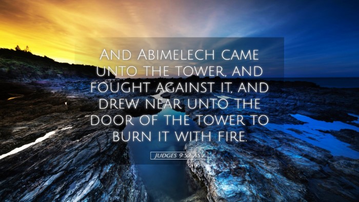 Picture 05 - Judges 9:52 ASV Desktop Wallpaper - And Abimelech came unto the tower, and fought - Desktop Bible Verse Wallpaper