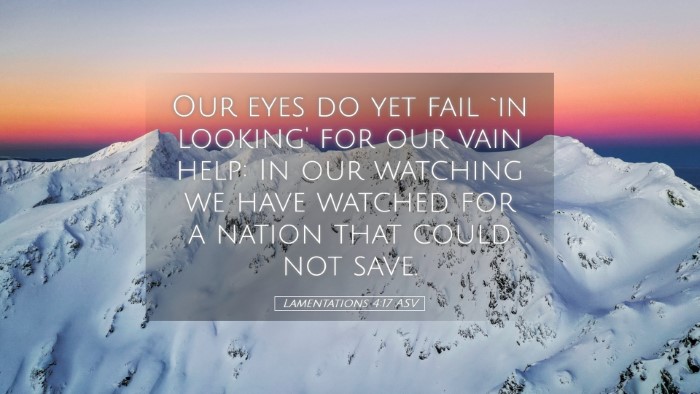 Picture 05 - Lamentations 4:17 ASV Desktop Wallpaper - Our eyes do yet fail `in looking' for our vain - Desktop Bible Verse Wallpaper