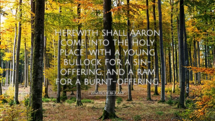Picture 05 - Leviticus 16:3 ASV Desktop Wallpaper - Herewith shall Aaron come into the holy place: - Desktop Bible Verse Wallpaper